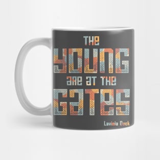 The Young Are At the Gates: Activist quote from 1917 by feminist and suffragist Lavinia Dock (retro mod colors) Mug